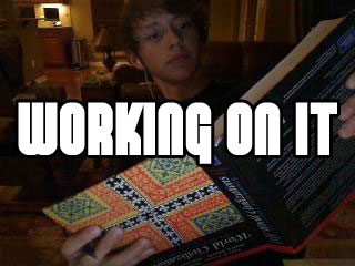 WORKING ON IT